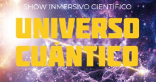 Imagen en letras show inmersivo Universo Cuántico