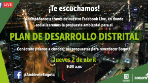 Invitación a través de Facebook Live socialización propuesta ambiental en el Plan de Desarrollo 2020 - 2024