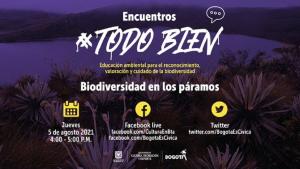 ¿Te interesa el cuidado de los páramos? Acompáñanos en la conversación sobre este tema en #EncuentrosTodoBien, un espacio para promover el cuidado de la biodiversidad en nuestra ciudad. 