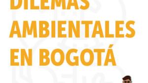 Dilemas ambientales en Bogotá