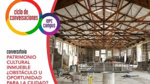 El tercer encuentro IDPC Campus del año 2021 abre el debate sobre la intervención del patrimonio inmueble de Bogotá desde el punto de vista ciudadano. Foto: IDPC.