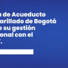 Acueducto de Bogotá fortalece su gestión institucional con el SARLAFT