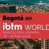 Invest in Bogotá representa a la capital de Colombia IBTM World 2025