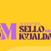 8M. Nuestro sello es la igualdad