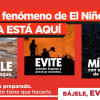Imagen gráfica con el texto: El fenómeno de El Niño ya está aquí Bájele, Evite, Mídase