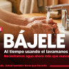 Imagen que muestra una imagen con el texto: bájele al tiempo usando el lavamanos necesitamos agua ahora más que nunca