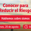 Pieza gráfica informativa con el texto: “Conocer para Reducir el Riesgo” y “Hablemos sobre sismos”. También incluye la fecha “Jueves, 20 de agosto” y la hora “8:30 a.m.” sobre una fotografía de Bogotá al amanecer.