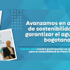 Imagen gráfica con el texto: Avanzamos en acciones de sostenibilidad para garantizar el agua de los bogotanos 