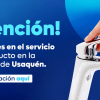 Imagen gráfica con el texto: atención novedades en el servicio del acueducto en la localidad de Usaquén 