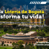 Pieza gráfica de la Lotería de Bogotá con vista panorámica de Bogotá, la Biblioteca Pública Virgilio Barco y el mensaje: “¡Juega la Lotería de Bogotá y transforma tu vida! Revisa tu billete o fracción y valida si fuiste uno de los felices ganadores”.