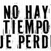 Pieza gráfica que dice "No hay tiempo que perder".