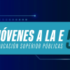 Imagen gráfica con el texto: Jóvenes a la E 5 educación superior publica