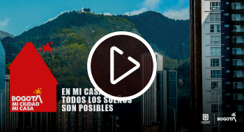 'Bogotá, mi Ciudad, mi Casa': la nueva campaña de la Alcaldía Mayor