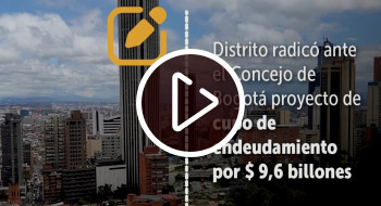 Mitos y realidades de cupo de endeudamiento solicitado por el Distrito