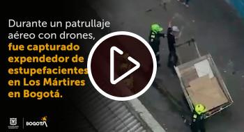 Video: Con drone fue capturado expendedor de drogas en el cetro de Bogotá